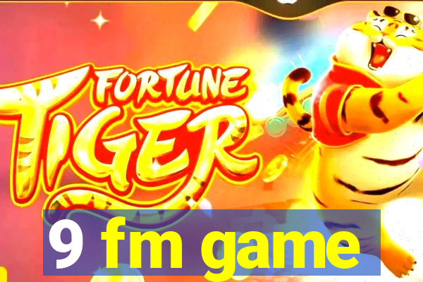 9 fm game